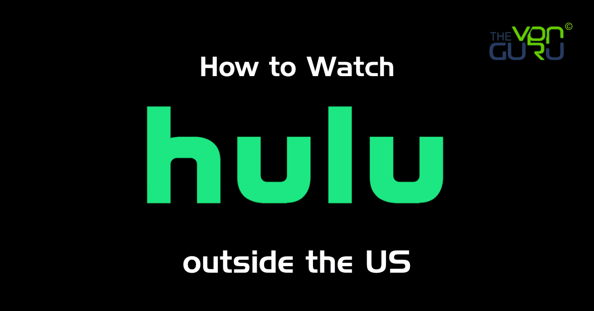 How to Watch Hulu outside the US