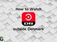 How to Watch DR TV outside Denmark (1)