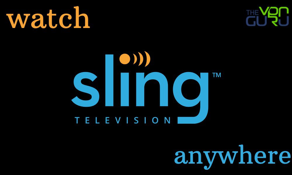 How to Watch Sling Outside the US
