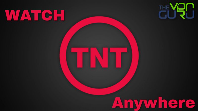 How to Watch TNT Outside the US