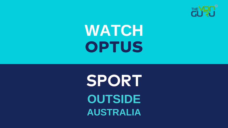 How to Watch Optus Sport outside Australia