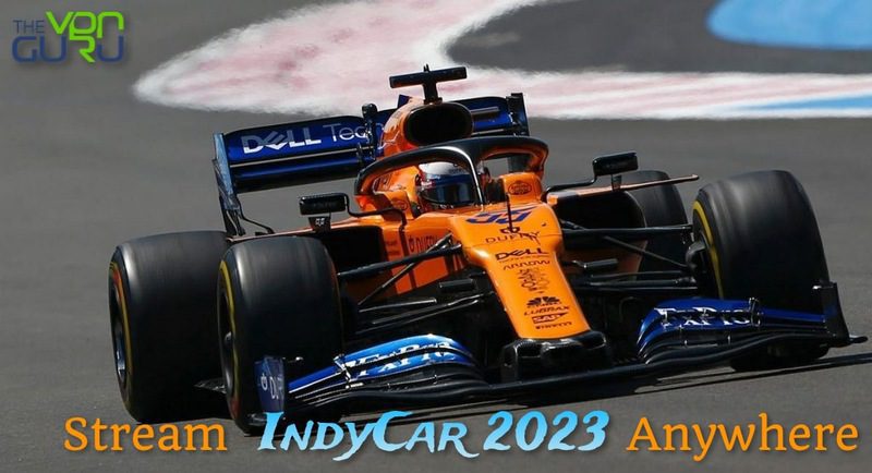 How to Watch IndyCar 2023 Live Online