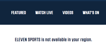 Eleven Sports Blocked Overseas