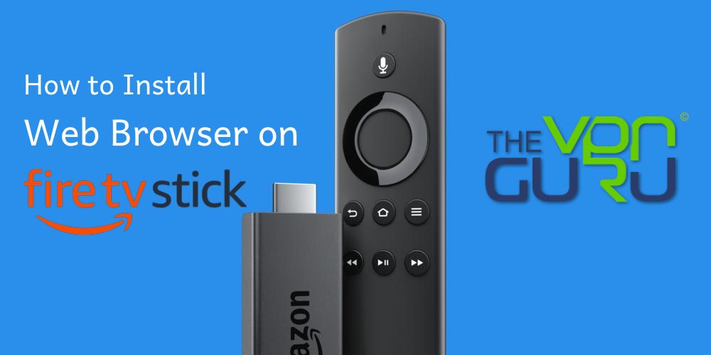 Install a Web Browser on FireStick