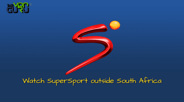 How to Watch SuperSport outside South Africa