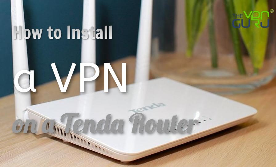 Set Up VPN on a Tenda Router
