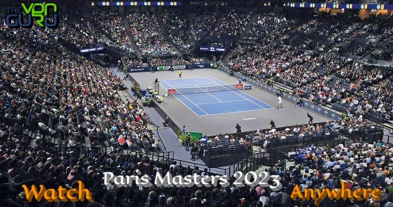 Watch Paris Masters 2023 Live Online