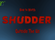 How to Watch Shudder TV outside the US