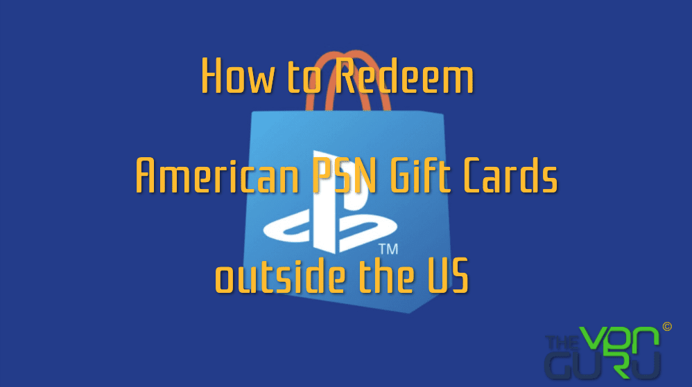 Redeem American PSN Gift Card outside the US