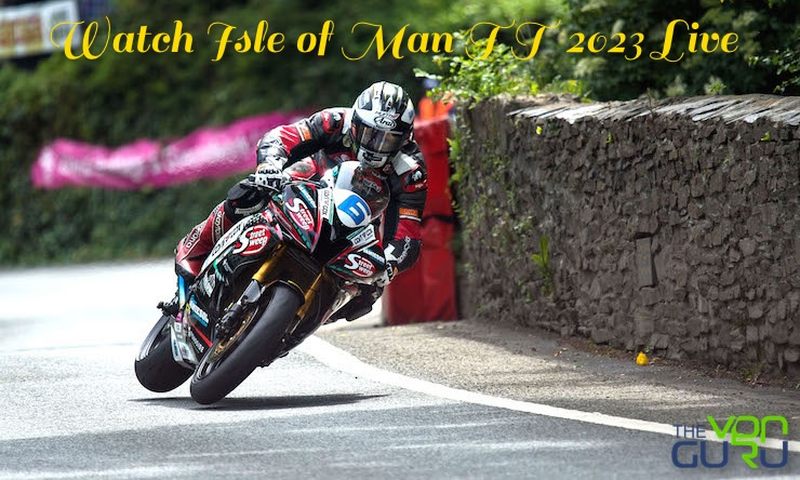 Stream Isle of Man TT 2023 Live Online