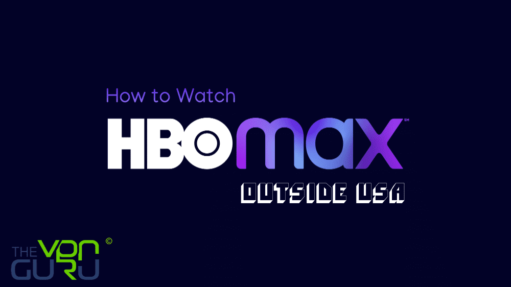 Watch HBO Max outside the US