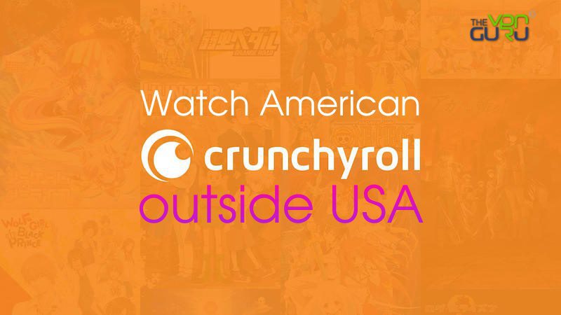 Watch American Crunchyroll from Anywhere
