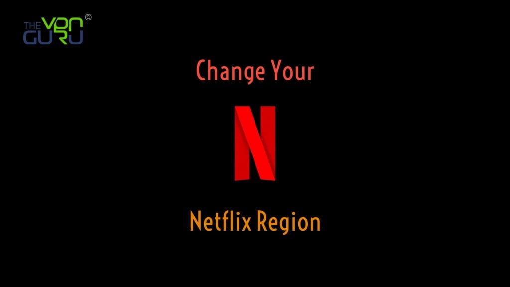 Switch Netflix Region to USA