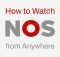 Watch NOS from Anywhere