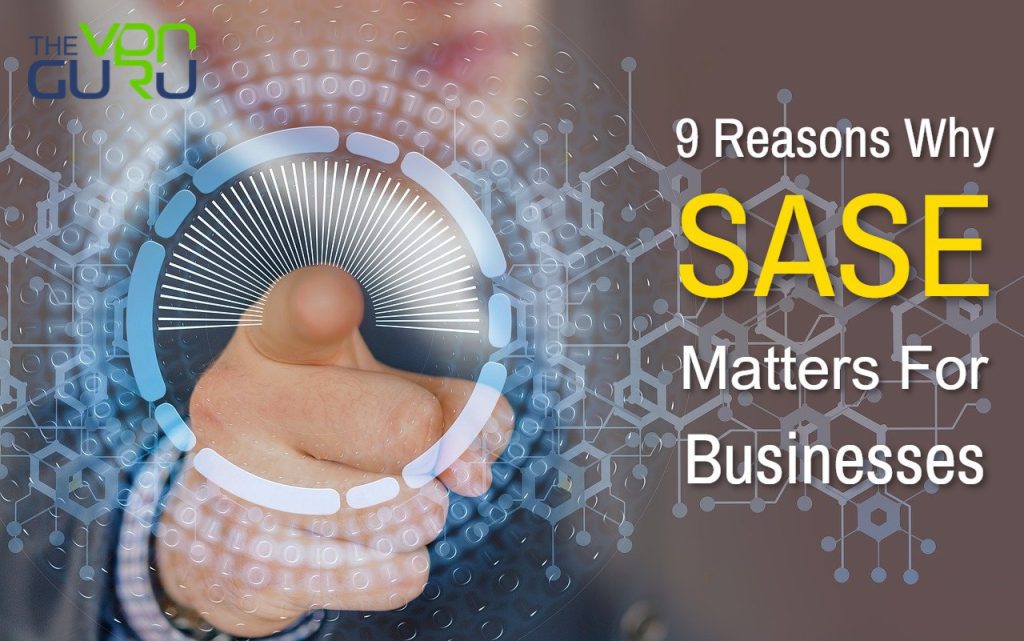 Why is SASE Important for Businesses