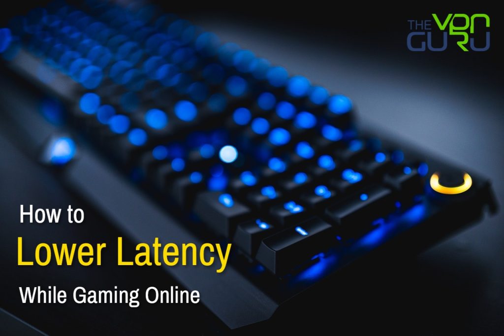 Improve Latency for Online Gaming