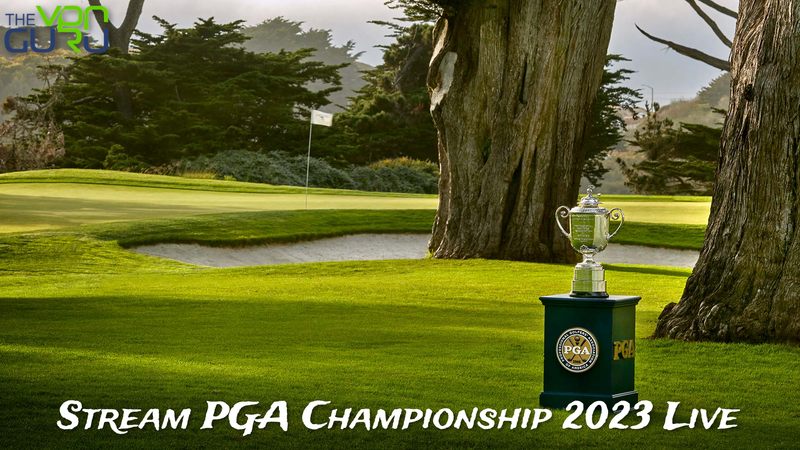 How to Watch PGA Championship 2023