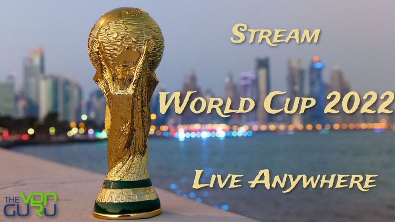 How to Watch World Cup 2022 Live Online