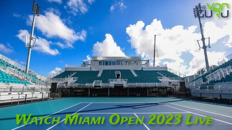 How to Watch Miami Open 2023 Live Online